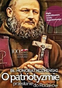 Czego dziś potrzeba Polsce i Europie Patriotyzm Co Polsce i całej Europie dziś potrzeba Cywilizacja chrześcijańska - Honorat Koźmiński [KSIĄŻKA]