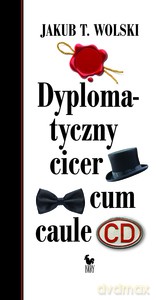 Dyplomatyczny cicer cum caule - Jakub Wolski [KSIĄŻKA]