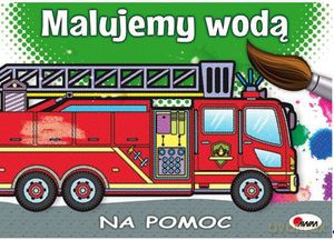 Malujemy wodą Na pomoc [KSIĄŻKA]