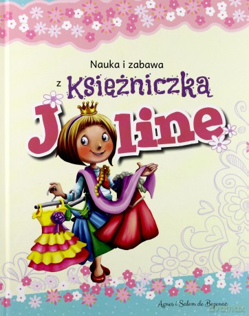 Nauka i zabawa z Księżniczką Joline - Agnes de Bezenac, Salem de Bezenac [KSIĄŻKA]