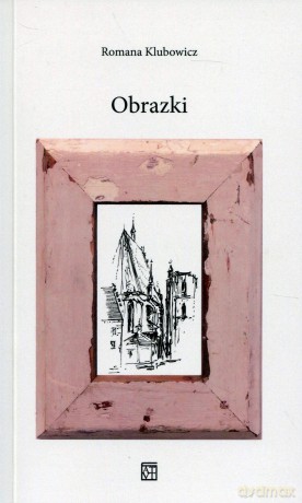 Obrazki - Romana Klubowicz [KSIĄŻKA]