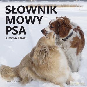 Słownik mowy psa - Justyna Fałek [KSIĄŻKA]