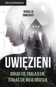 Uwięzieni - Debra Jo Immergut [KSIĄŻKA]