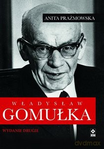 Władysław Gomułka - Anita Prażmowska [KSIĄŻKA]