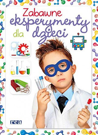 Zabawne eksperymenty dla dzieci - Danuta Dąbrowska [KSIĄŻKA]
