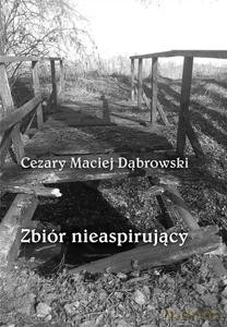 Zbiór nieaspirujący - Cezary Maciej Dąbrowski [KSIĄŻKA]