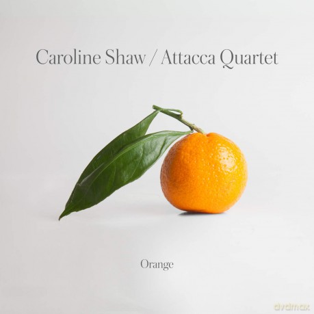 Attacca Quartet: Caroline Shaw: Orange [CD]