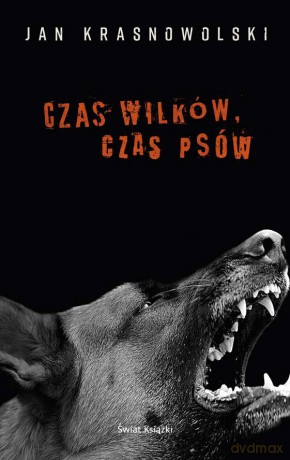 Czas wilków, czas psów - Jan Krasnowolski [KSIĄŻKA]