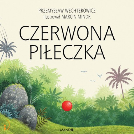 Czerwona piłeczka - Przemysław Wechterowicz [KSIĄŻKA]