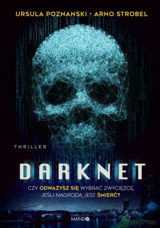 Darknet - Ursula Poznanski, Arno Strobel [KSIĄŻKA]