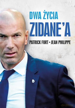 Dwa życia Zidane'a - Patrick Fort, Jean Philippe [KSIĄŻKA]