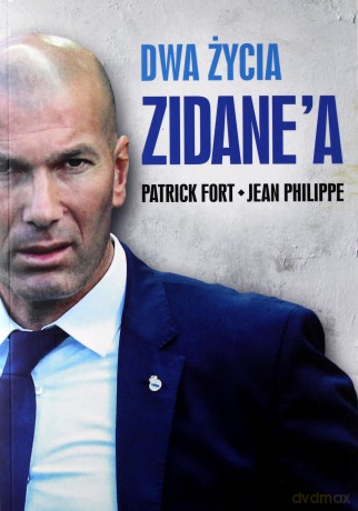 Dwa życia Zidane'a - Patrick Fort, Jean Philippe [KSIĄŻKA]