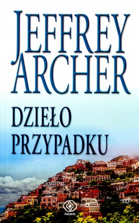 Dzieło przypadku - Jeffrey Archer [KSIĄŻKA]