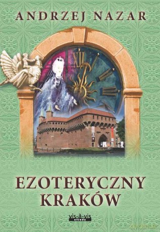 Ezoteryczny Kraków - Andrzej Nazar [KSIĄŻKA]