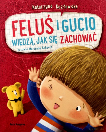 Feluś i Gucio wiedzą jak się zachować - Katarzyna Kozłowska [KSIĄŻKA]