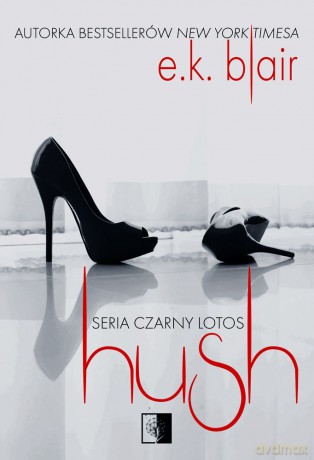 Hush. Czarny lotos (Tom 3) - E.K. Blair [KSIĄŻKA]