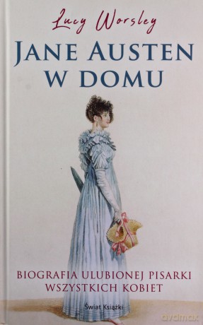 Jane Austen w domu - Lucy Worsley [KSIĄŻKA]