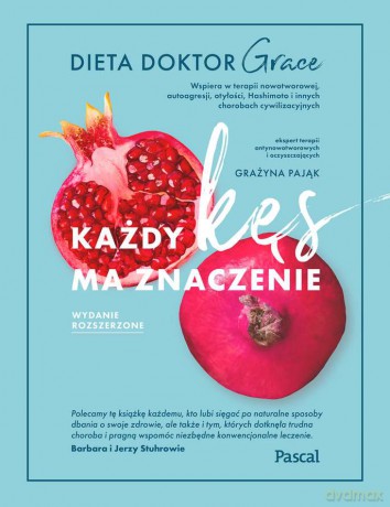 Każdy kęs ma znaczenie. Dieta Doktor Grace - Grażyna Pająk [KSIĄŻKA]
