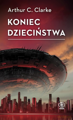 Koniec dzieciństwa - Arthur C. Clarke [KSIĄŻKA]