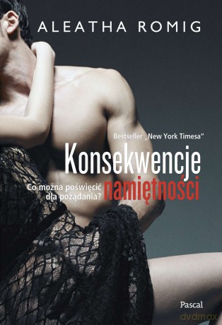 Konsekwencje namiętności - Aleatha Romig [KSIĄŻKA]