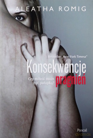 Konsekwencje pragnień - Aleatha Romig [KSIĄŻKA]