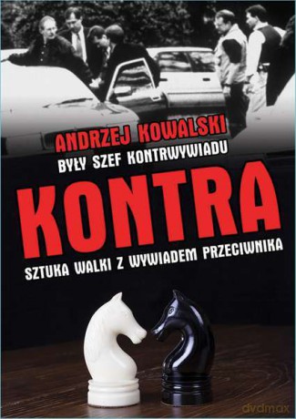 Kontra. Sztuka walki z kontrwywiadem przeciwnika - Andrzej Kowalski [KSIĄŻKA]