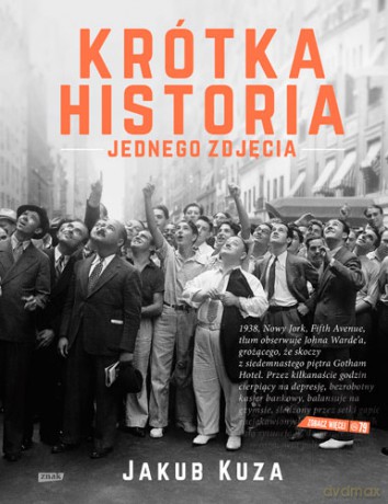Krótka historia jednego zdjęcia - Jakub Kuza [KSIĄŻKA]