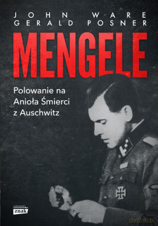 Mengele - John Ware, Gerald Posner [KSIĄŻKA]