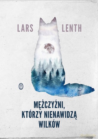 Mężczyźni, którzy nienawidzą wilków - Lars Lenth [KSIĄŻKA]