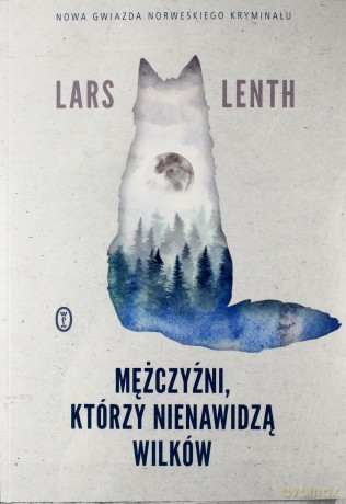 Mężczyźni, którzy nienawidzą wilków - Lars Lenth [KSIĄŻKA]