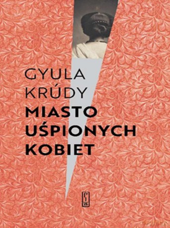 Miasto uśpionych kobiet - Krudy Gyula [KSIĄŻKA]