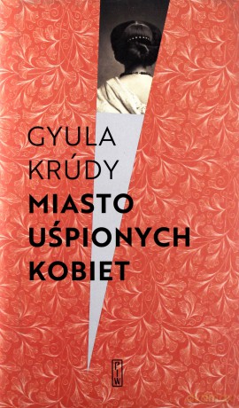 Miasto uśpionych kobiet - Krudy Gyula [KSIĄŻKA]