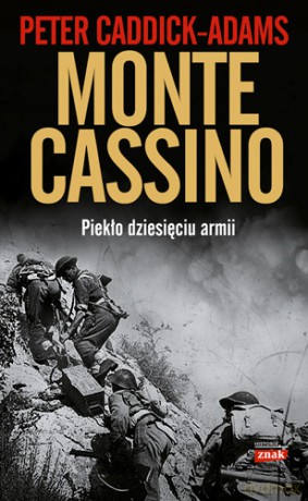 Monte Cassino. Piekło dziesięciu armii - Peter Caddick-Adams [KSIĄŻKA]