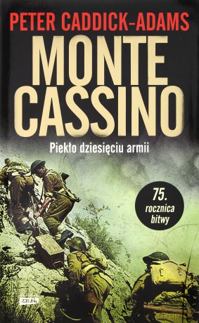 Monte Cassino. Piekło dziesięciu armii - Peter Caddick-Adams [KSIĄŻKA]