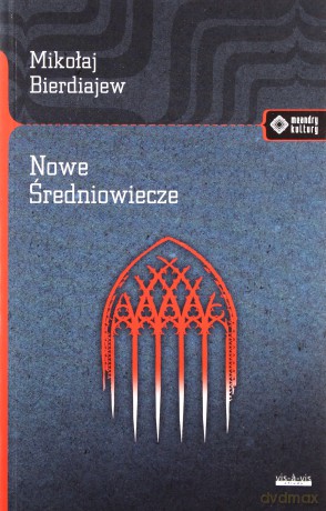 Nowe średniowiecze - Mikołaj Bierdiajiew [KSIĄŻKA]