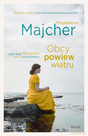 Obcy powiew wiatru 1939-1949 Marcjanna. Saga Nadmorska (Tom 1) - Magdalena Majcher [KSIĄŻKA]