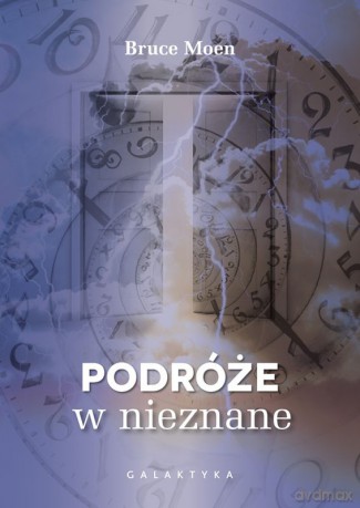 Podróże w nieznane - Bruce Moen [KSIĄŻKA]
