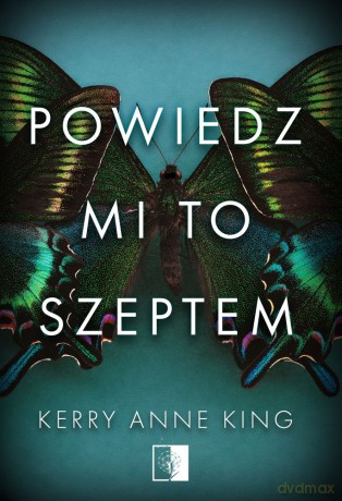 Powiedz mi to szeptem - Kerry Anne King [KSIĄŻKA]