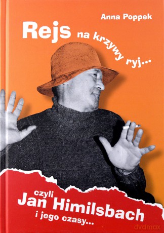 Rejs na krzywy ryj czyli Jan Himilsbach i jego czasy - Anna Poppek [KSIĄŻKA]