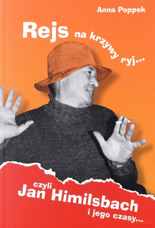 Rejs na krzywy ryj czyli Jan Himilsbach i jego czasy - Anna Poppek [KSIĄŻKA]