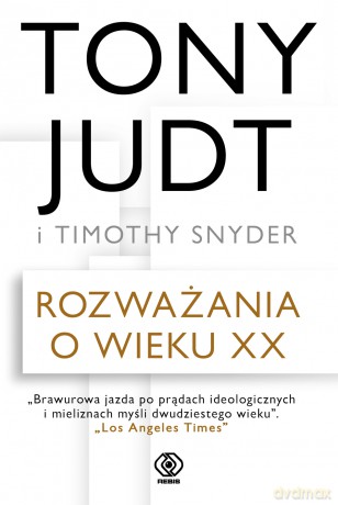 Rozważania o wieku XX - Tony Judt, Timothy Snyder [KSIĄŻKA]