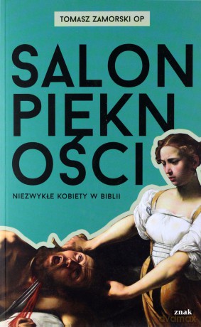 Salon piękności. Niezwykłe kobiety w Biblii - Tomasz Zamorski [KSIĄŻKA]