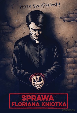 Sprawa Floriana Kniotka - Piotr Świątkowski [KSIĄŻKA]