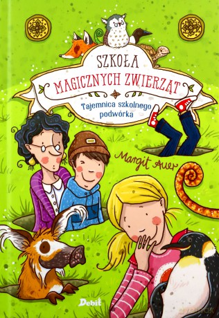 Tajemnica szkolnego podwórka. Szkoła magicznych zwierząt (Tom 2) - Margit Auer [KSIĄŻKA]