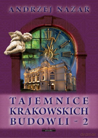 Tajemnice krakowskich budowli 2 - Andrzej Nazar [KSIĄŻKA]