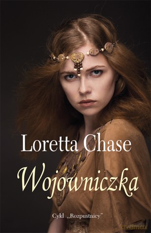 Wojowniczka. Rozpustnicy (Tom 1) - Loretta Chase [KSIĄŻKA]