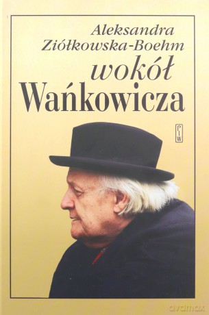 Wokół Wańkowicza - Aleksandra Ziółkowska-Boehm [KSIĄŻKA]