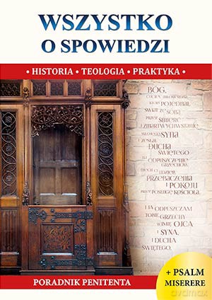 Wszystko o spowiedzi. Historia, teologia, praktyka - Wacław Stefan Borek [KSIĄŻKA]