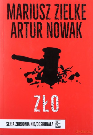 Zło - Artur Nowak, Mariusz Zielke [KSIĄŻKA]