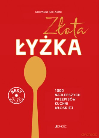 Złota łyżka. 1000 najlepszych przepisów kuchni włoskiej - Giovanni Ballarini [KSIĄŻKA]